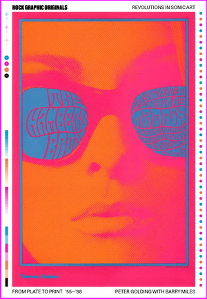 Rock Graphic Originals: Revolutions in Sonic Art from Plate to Print ’55–’88